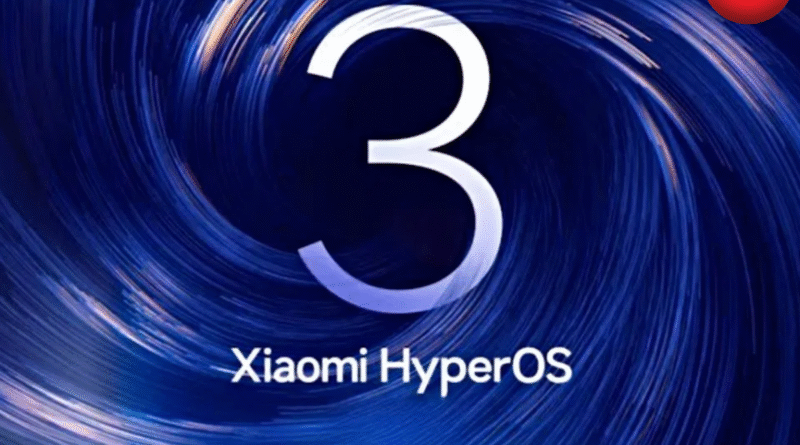 Xiaomi HyperOS 3 लॉन्च