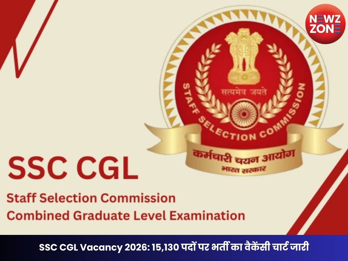 SSC CGL Vacancy 2026: 15,130 पदों पर भर्ती का वैकेंसी चार्ट जारी, जानें कौन कर सकता है आवेदन