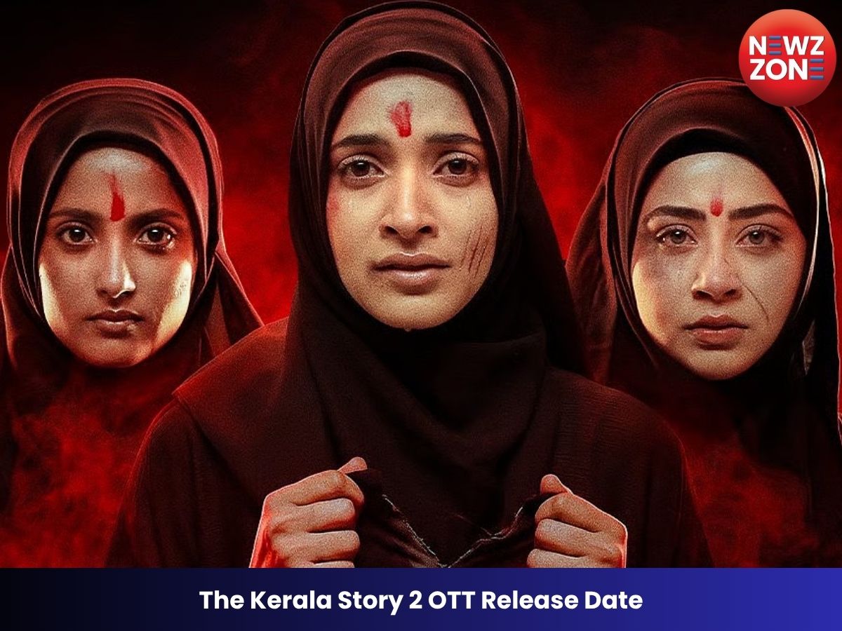 The Kerala Story 2 OTT Release Date: विवादों में रही ‘द केरल स्टोरी 2, OTT रिलीज डेट आई सामने